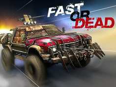 Fast or Dead