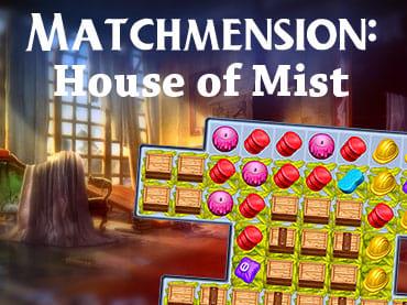 Matchmension: House of Mist