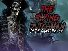 The Flying Dutchman: In the Ghost Prison